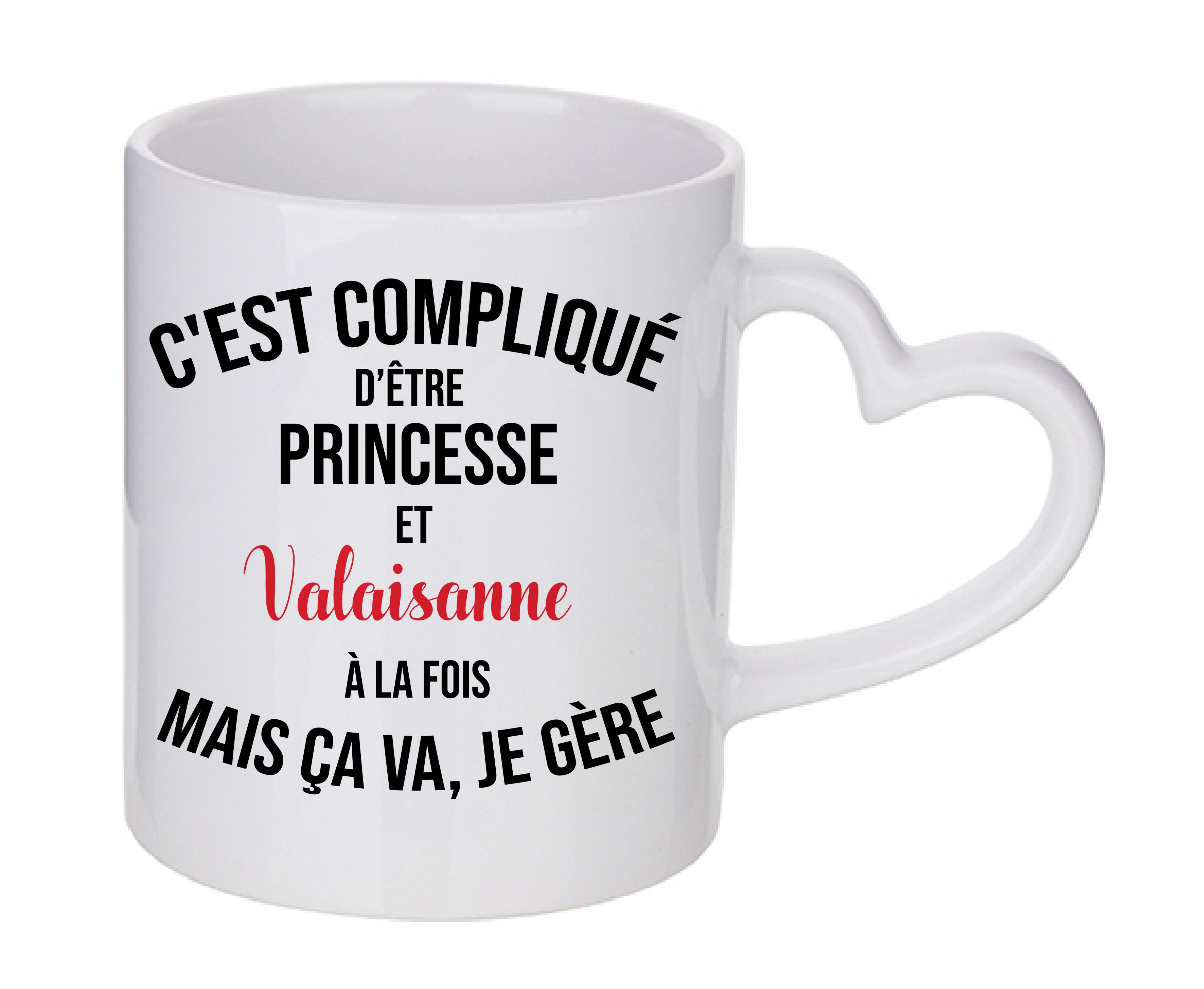 Mug coeur personnalisé C'est complique d'etre princesse et valaisanne à la fois