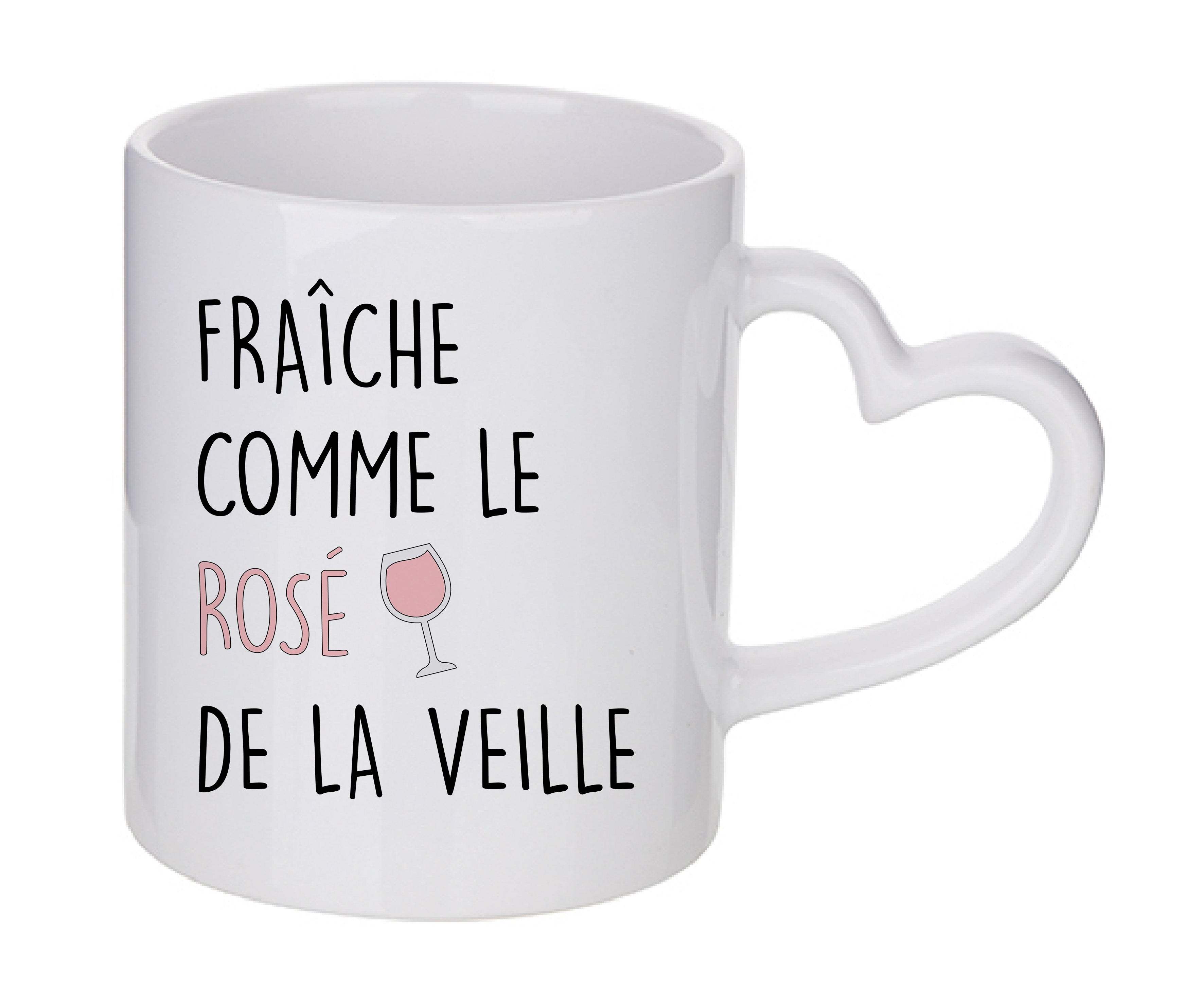 Mug coeur personnalisé Fraiche comme le rosé de la veille