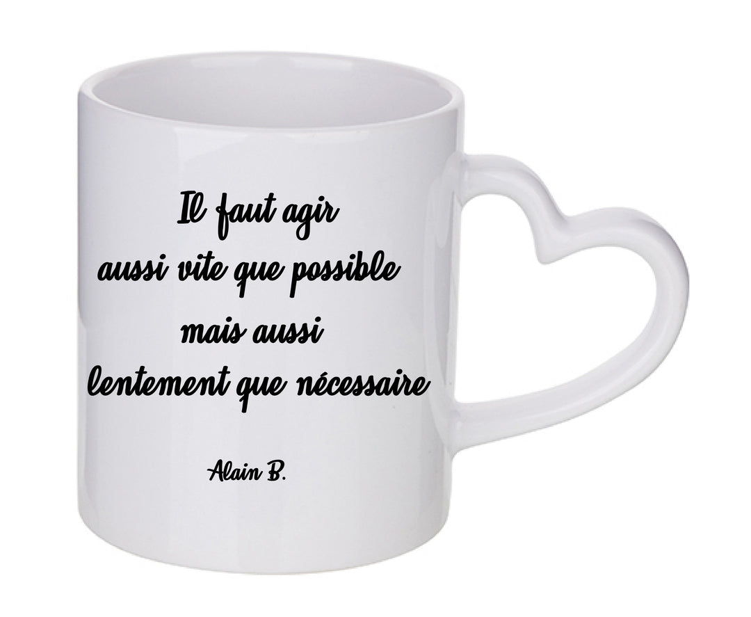Mug coeur personnalisé Il faut agir aussi vite que possible