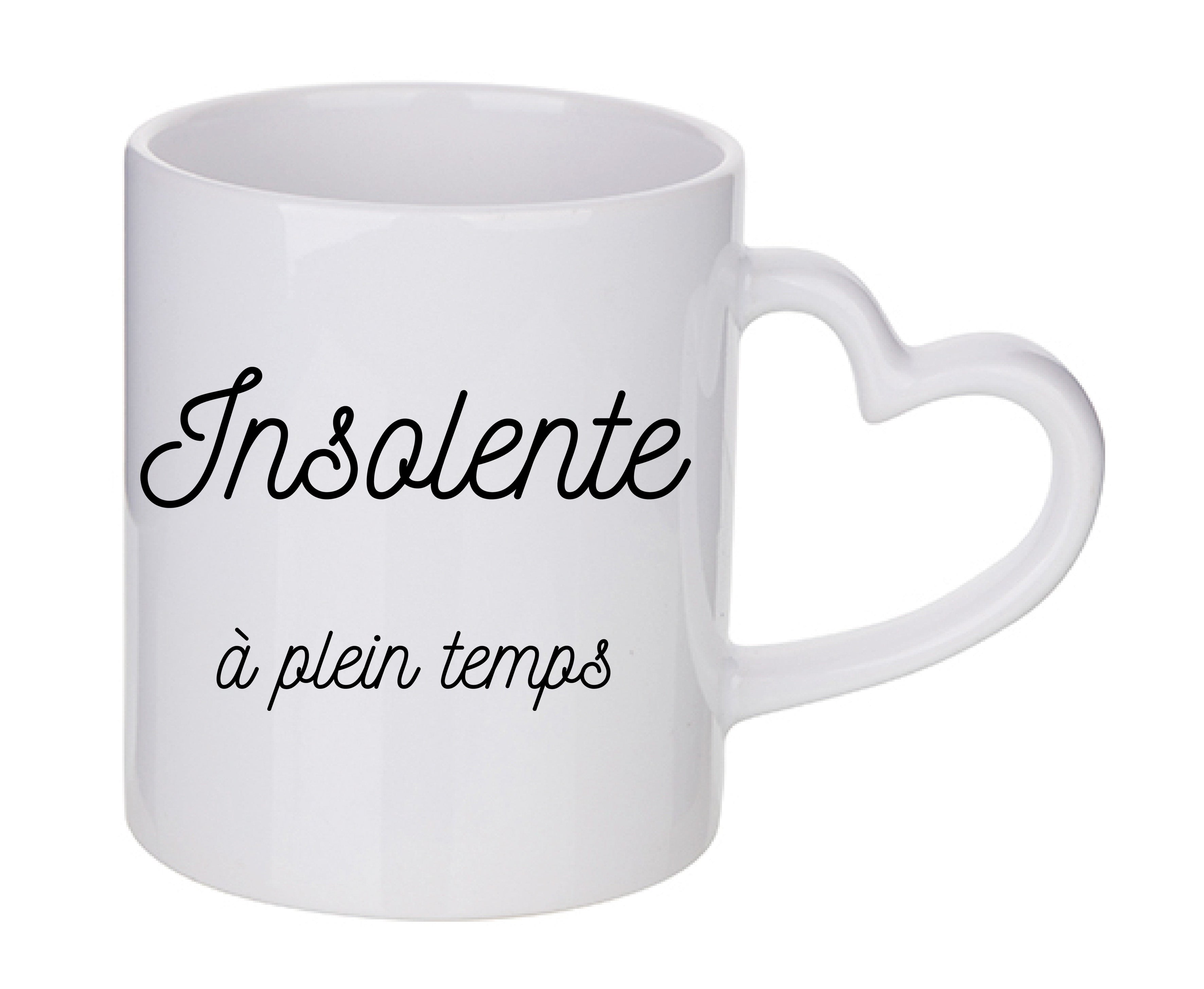 Mug coeur personnalisé Insolente a plein temps