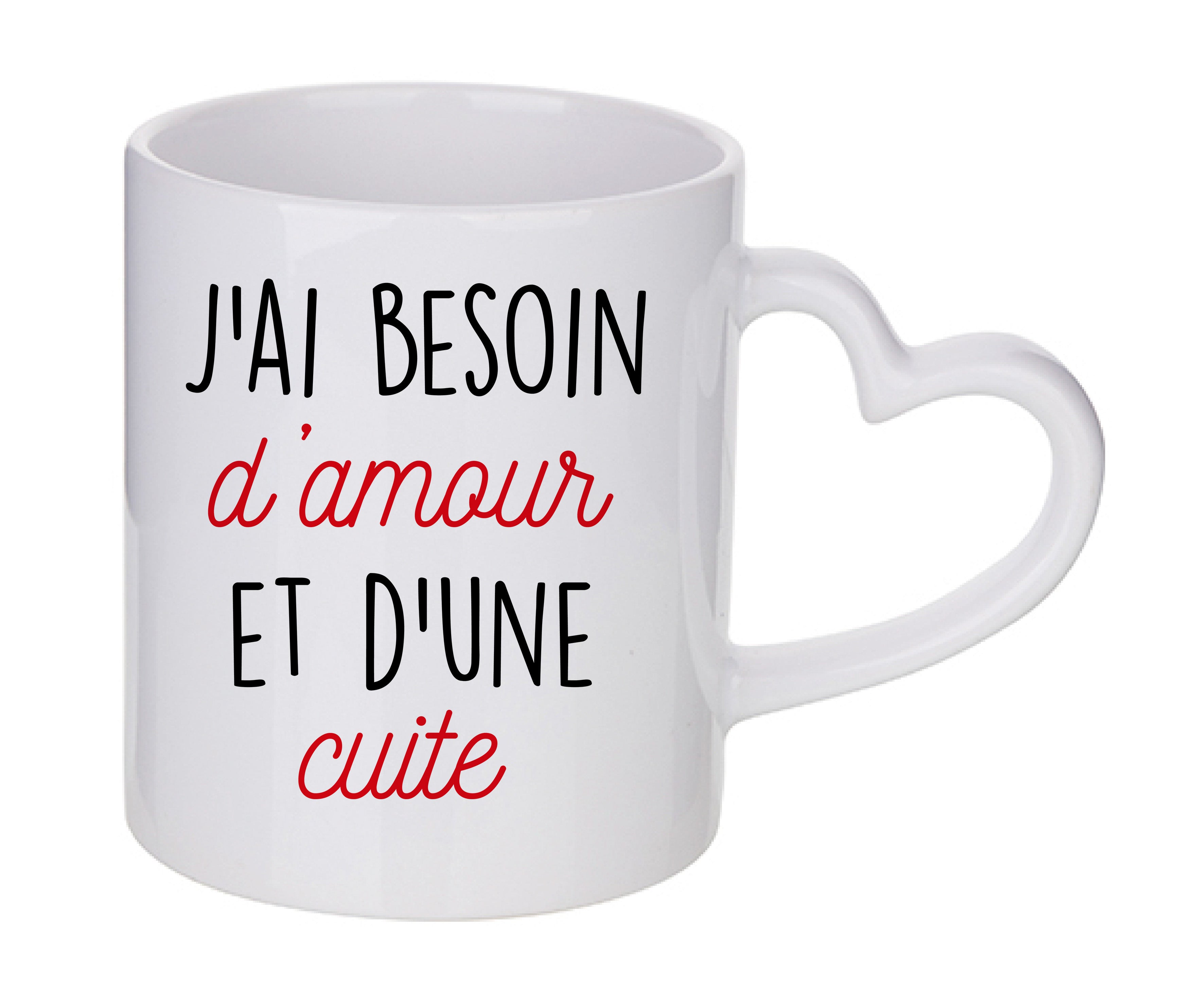 Mug coeur personnalisé J'ai besoin d'amour et d'une cuite