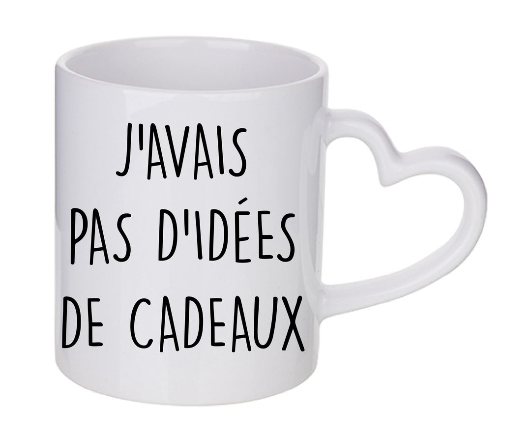 Mug coeur personnalisé J'avais pas d'idées de cadeaux