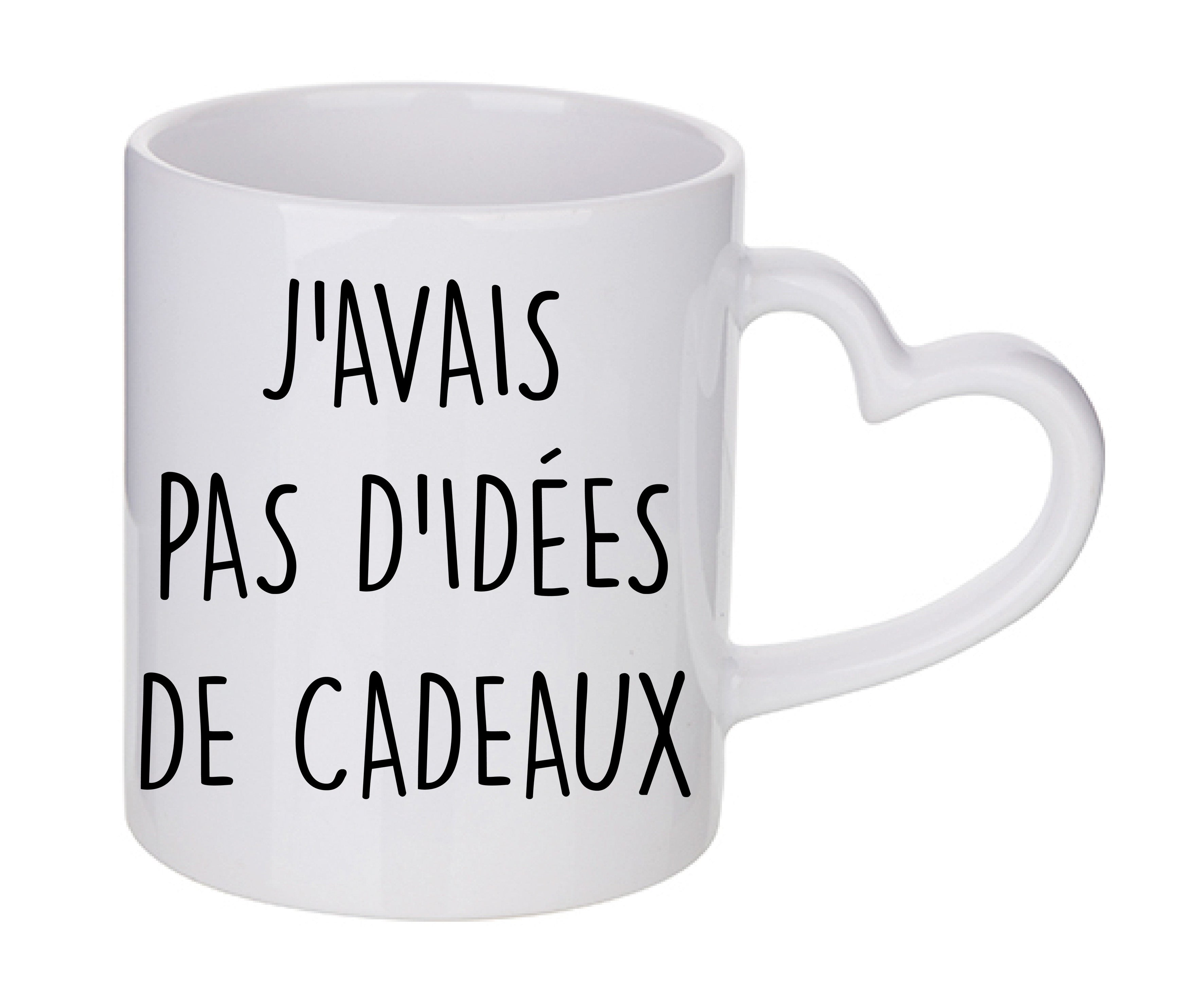 Mug coeur personnalisé J'avais pas d'idées de cadeaux