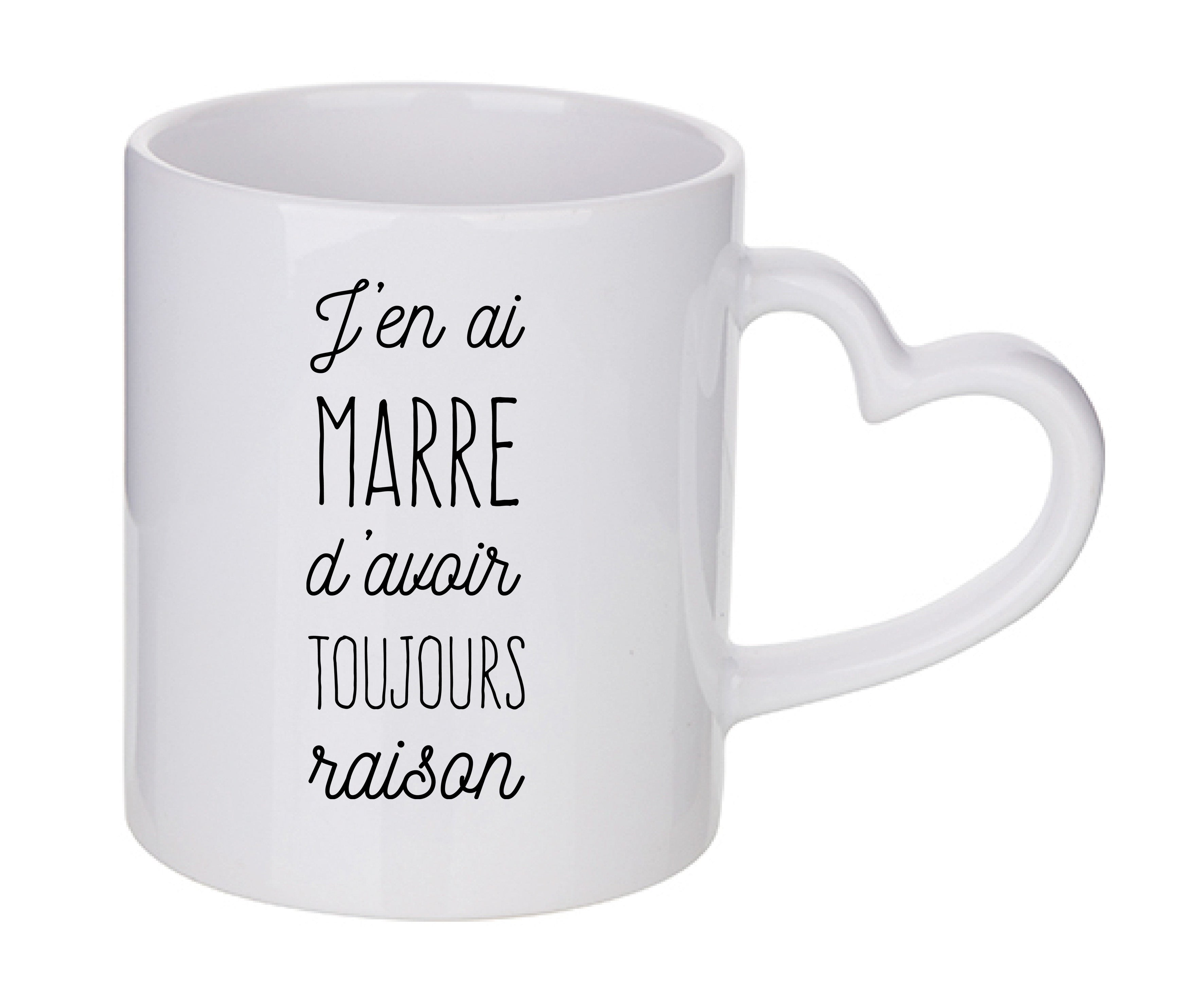 Mug coeur personnalisé J'en ai marre d'avoir toujours raison