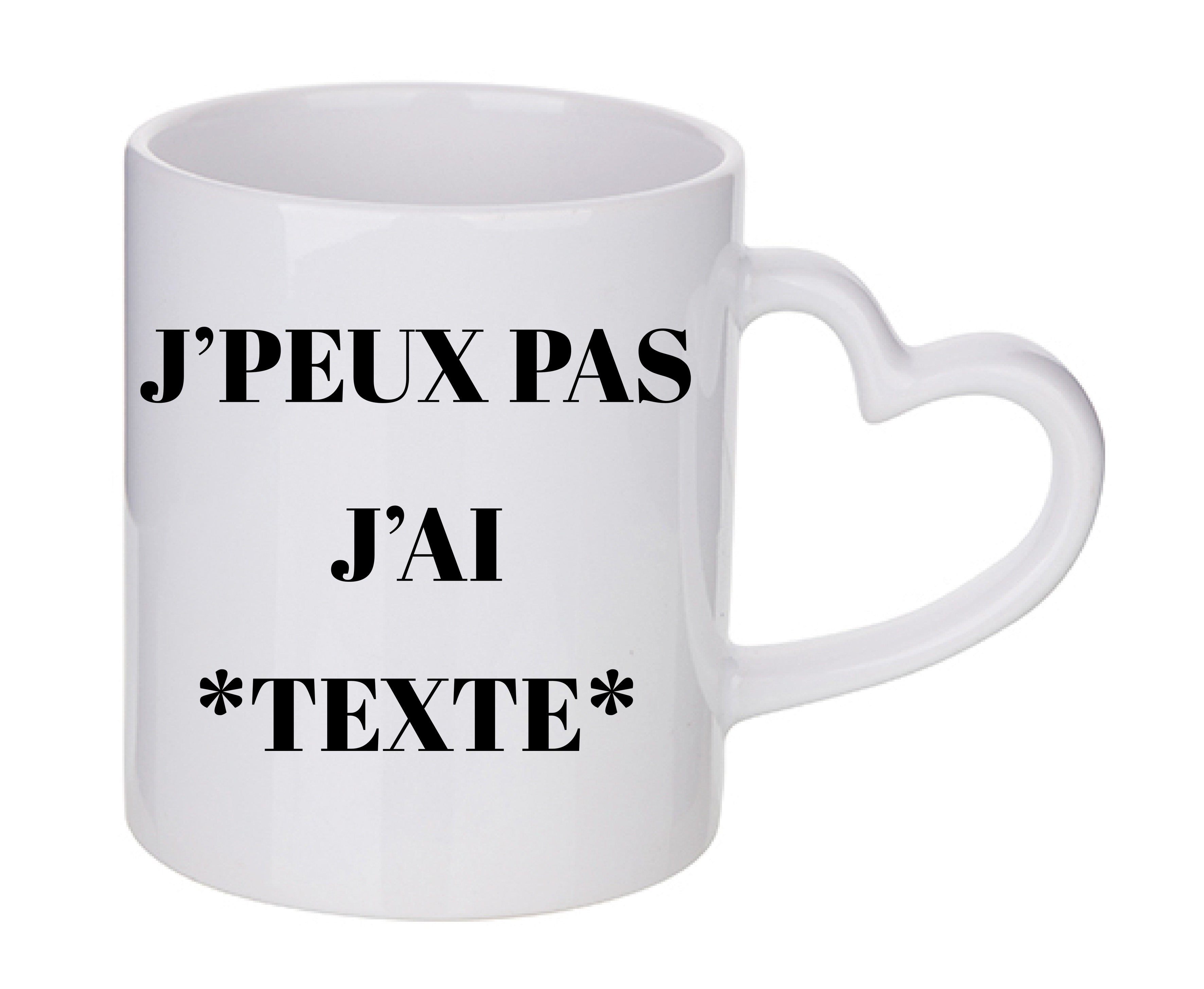 Mug coeur personnalisé J'peux pas j'ai