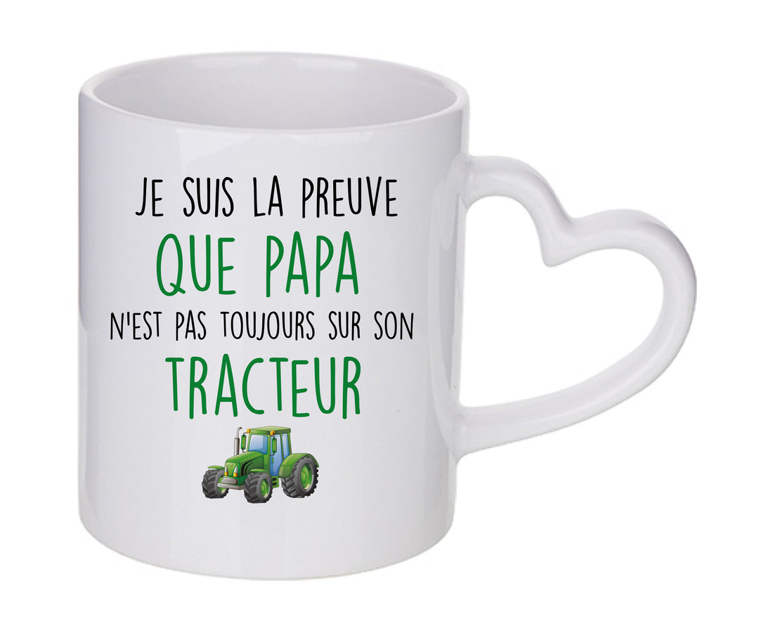 Mug coeur personnalisé Je suis la preuve que papa n'est pas toujours sur son tracteur