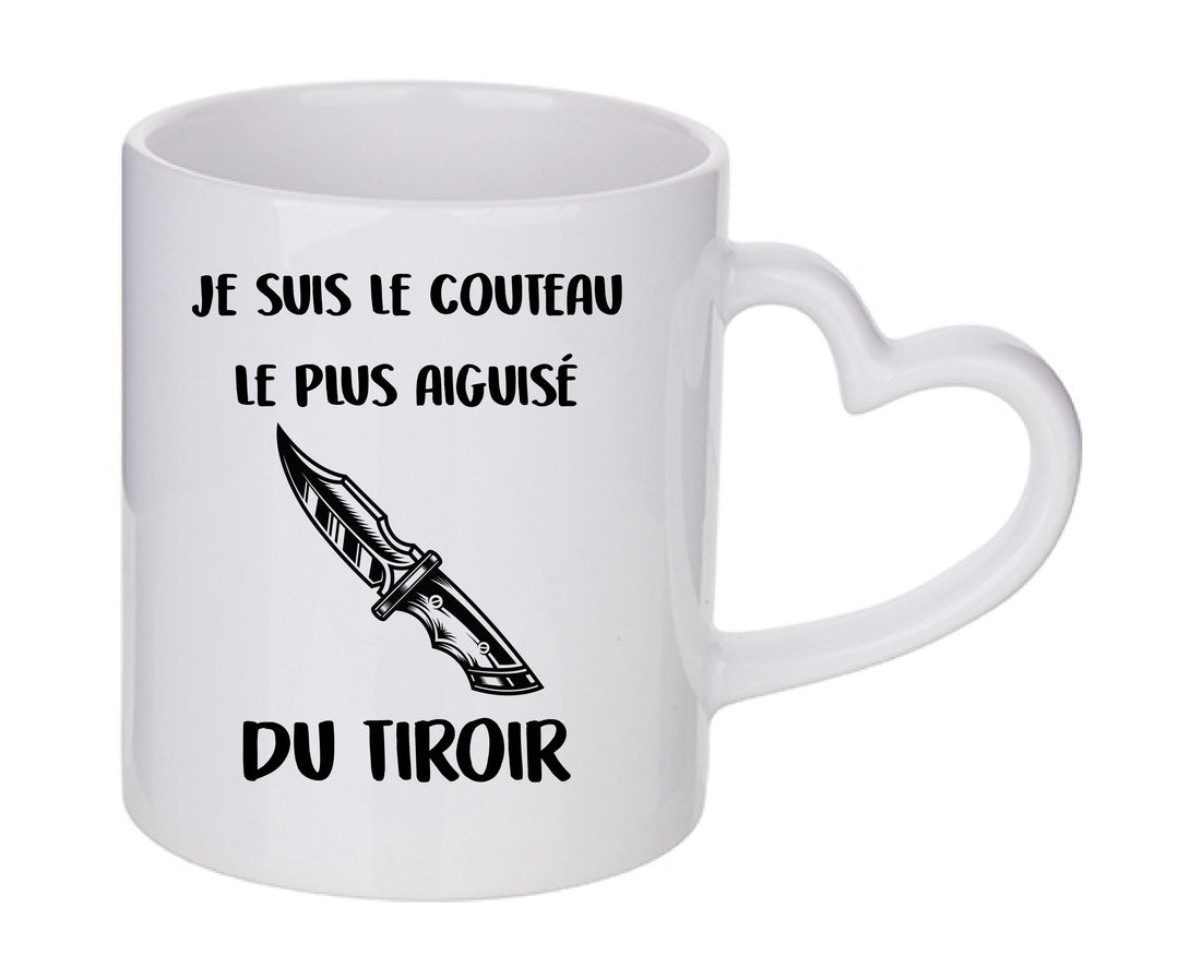 Mug coeur personnalisé Je suis le couteau le plus aiguisé du tiroir