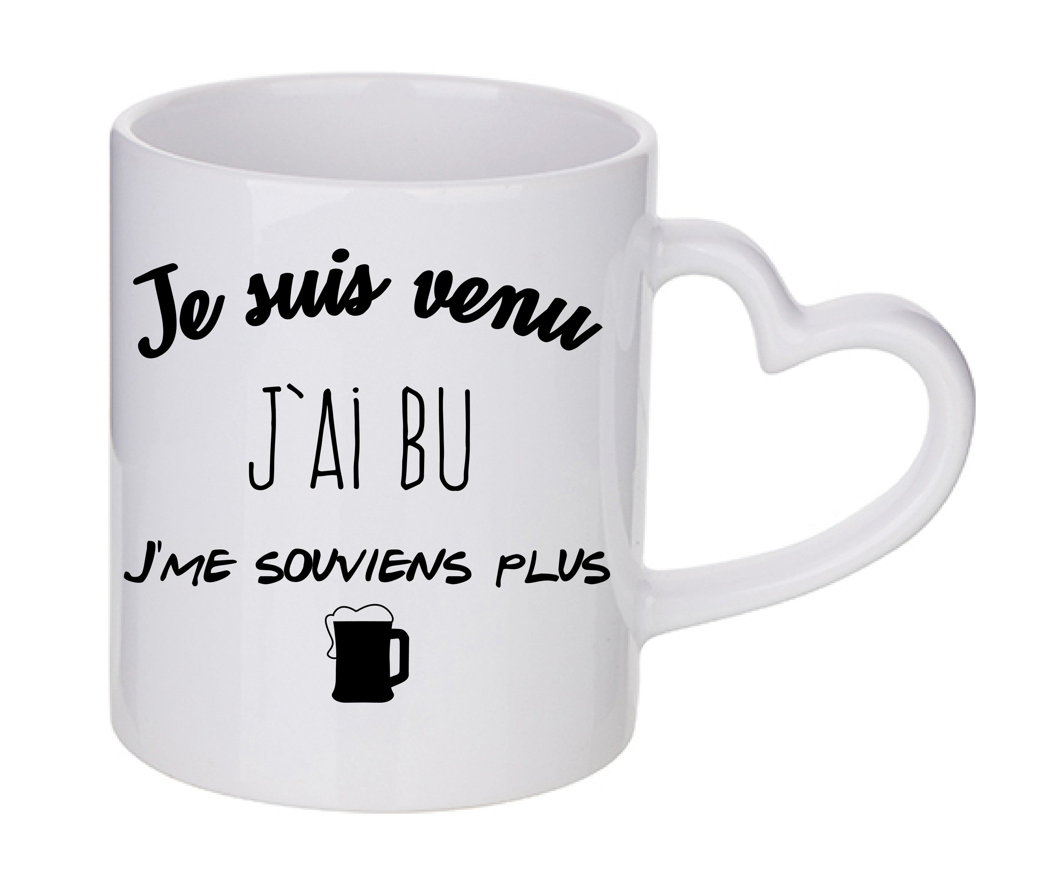 Mug coeur personnalisé Je suis venu j'ai bu j'me souviens plus