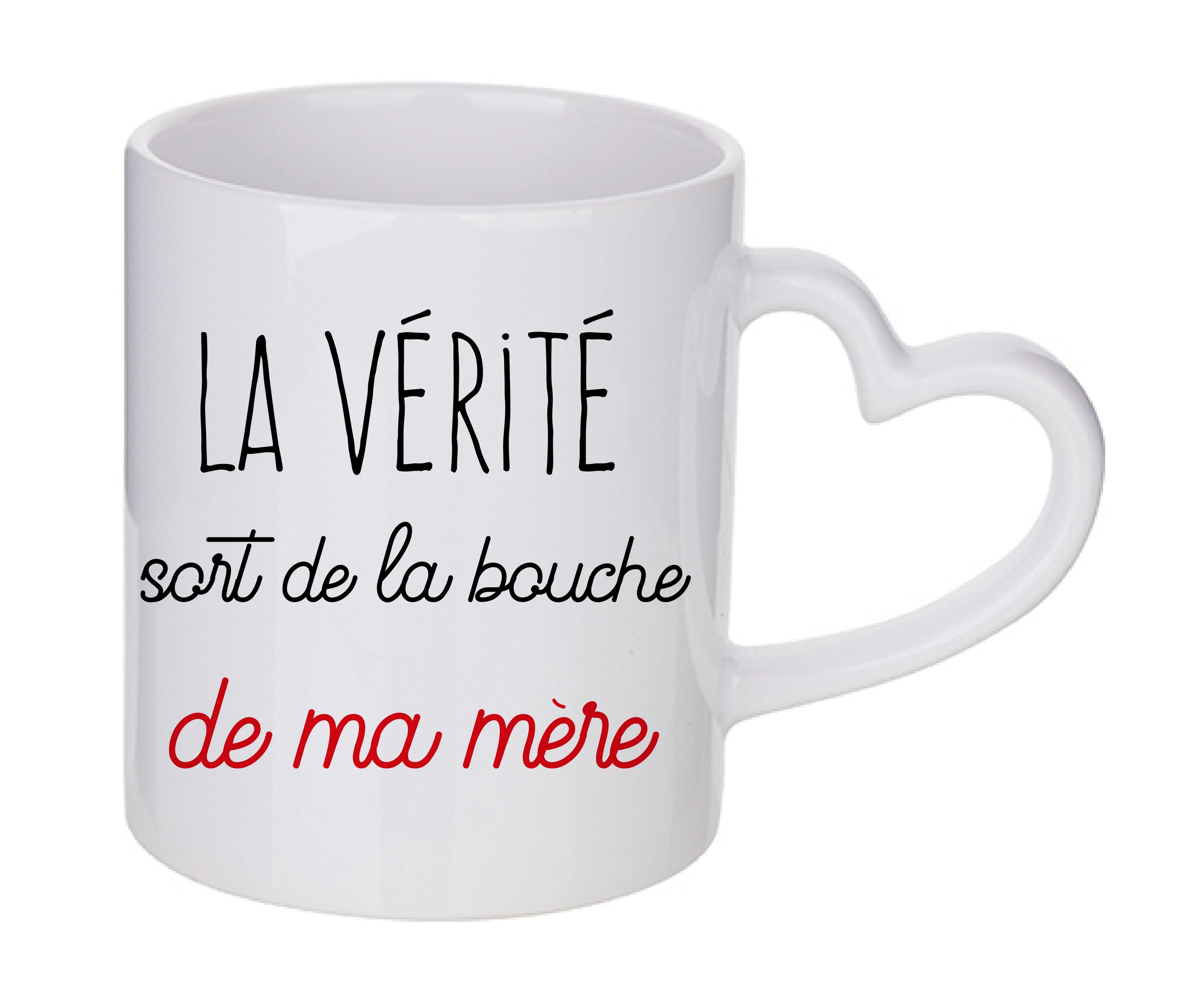 Mug coeur personnalisé La verite sort de la bouche de ma mere