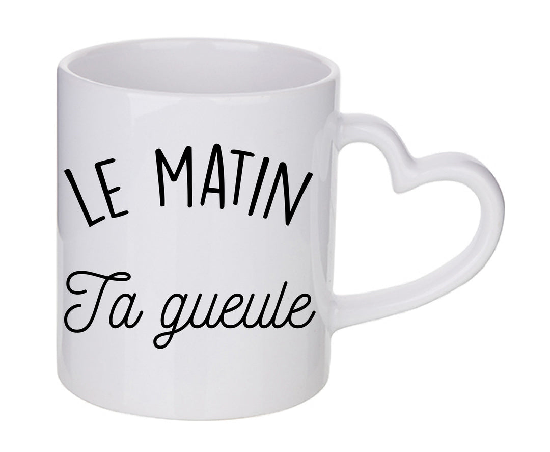 Mug coeur personnalisé Le matin ta gueuele