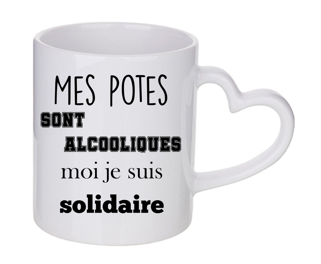 Mug coeur personnalisé Mes potes sont alcooliques moi je suis solidaire