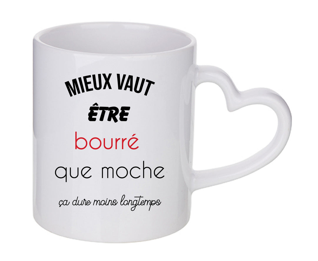 Mug coeur personnalisé Mieux vautre etre bourre que moche