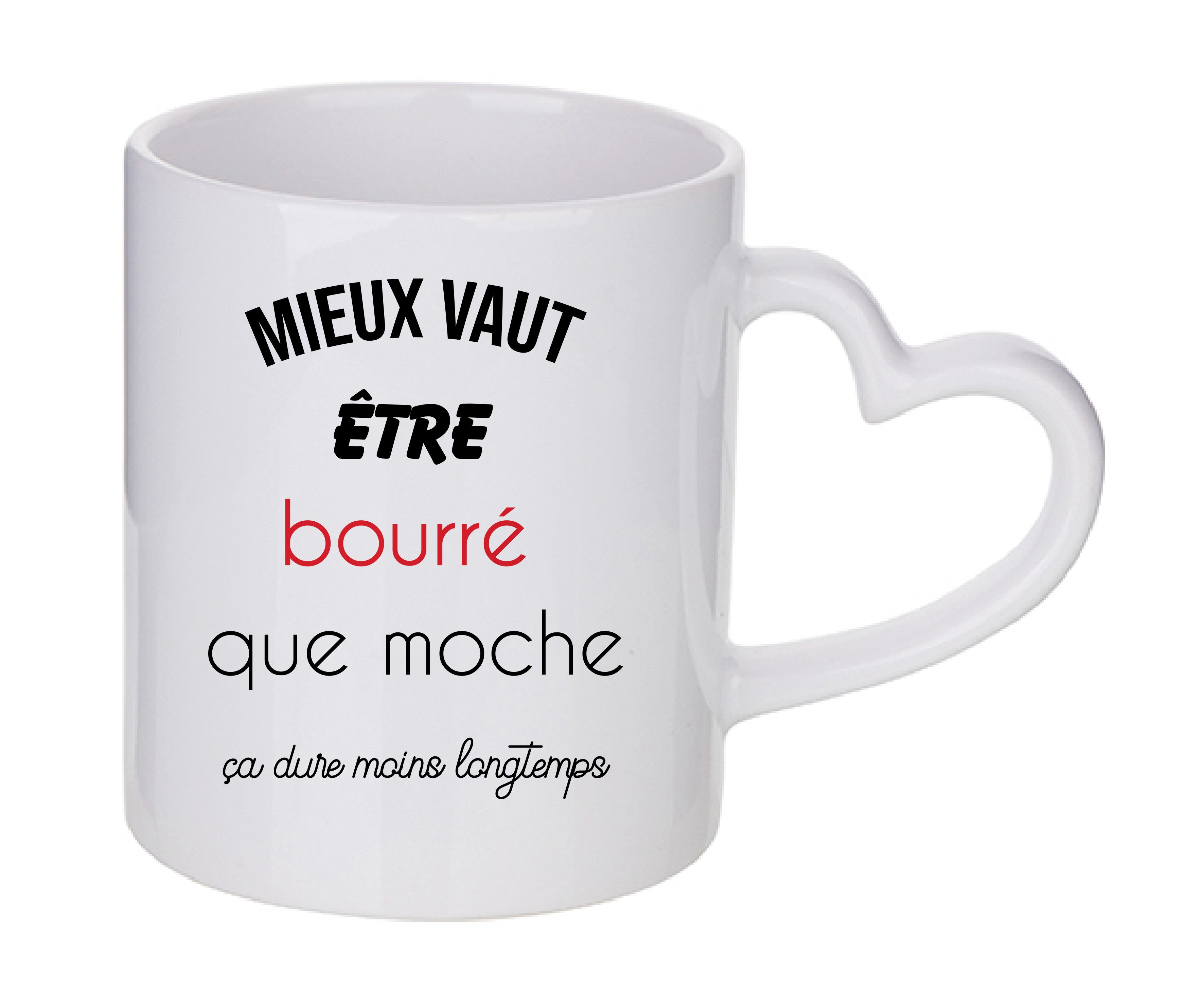 Mug coeur personnalisé Mieux vautre etre bourre que moche