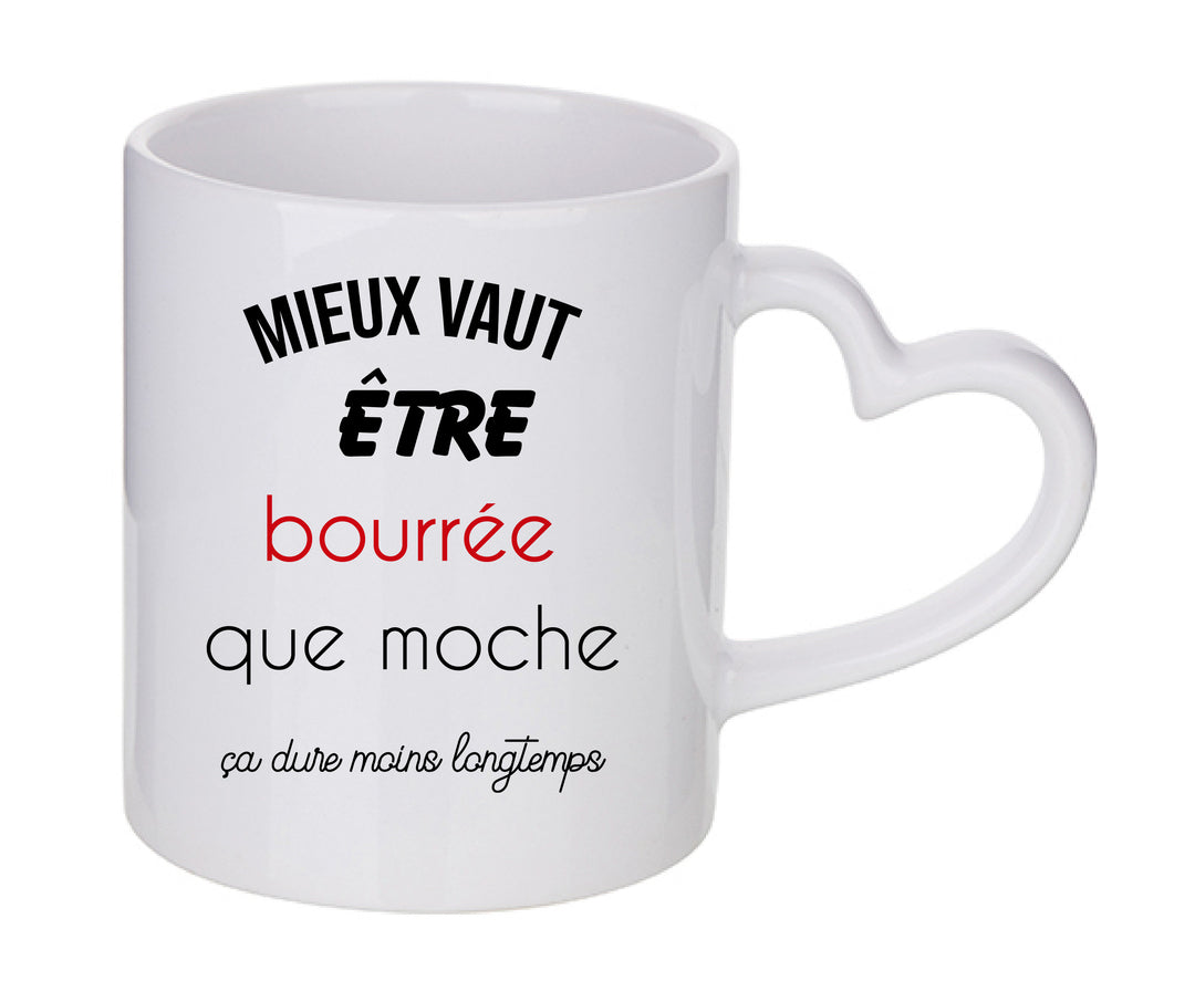 Mug coeur personnalisé Mieux vautre etre bourrée que moche