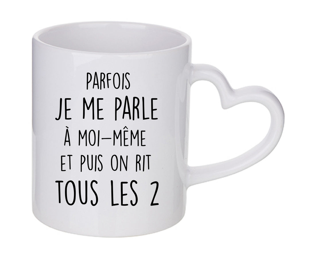 Mug coeur personnalisé Parfois je me parle à moi-même et puis on rit tous les 2