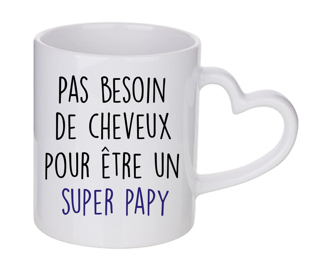 Mug coeur personnalisé Pas besoin de cheuveux pour être un super papy