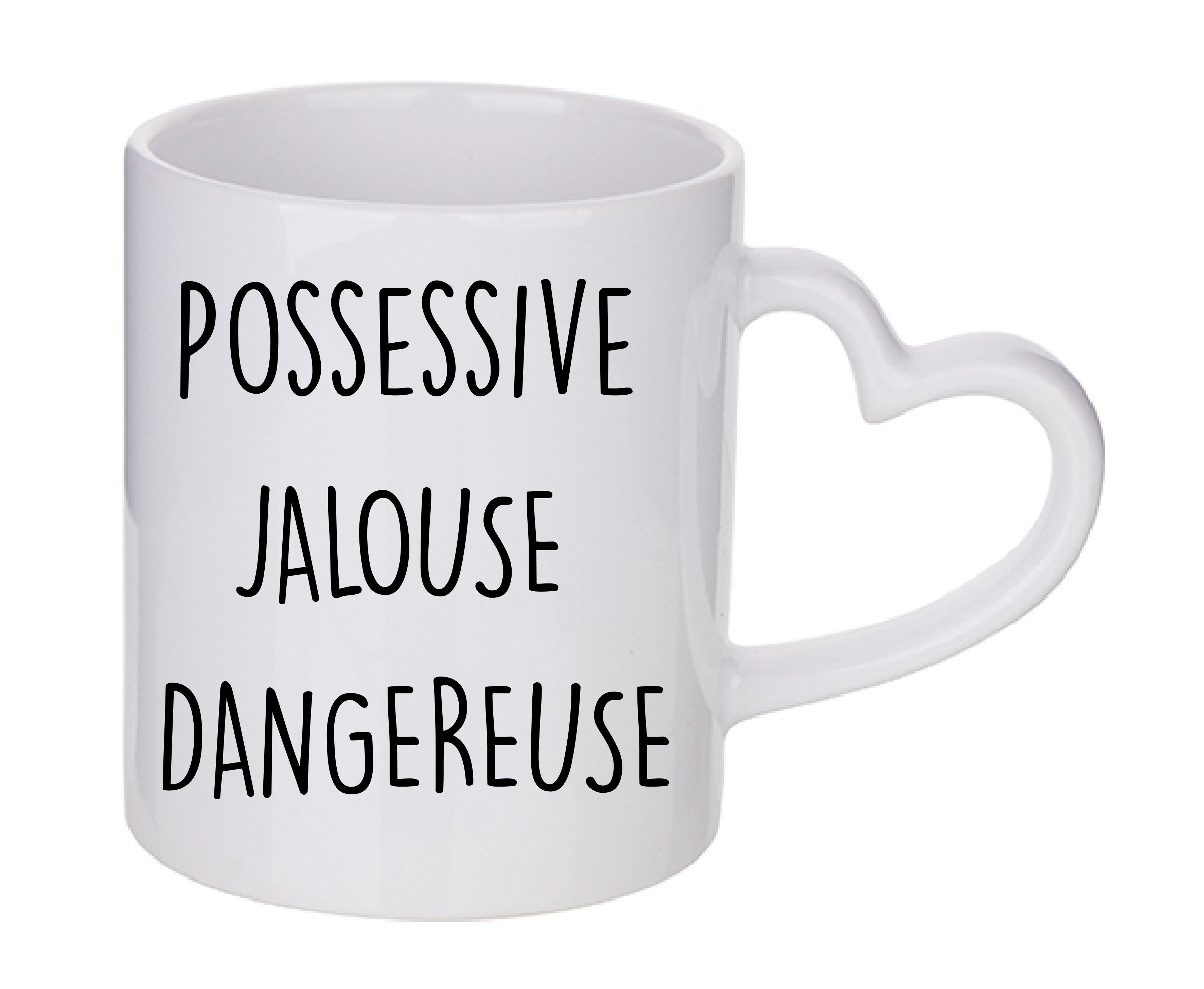 Mug coeur personnalisé Possessive jalouse dangereuse