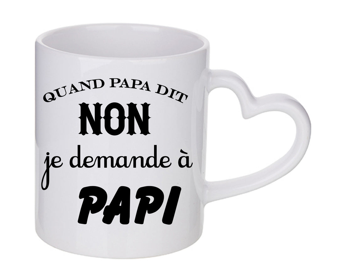 Mug coeur personnalisé Quand papa dit non je demande a papi