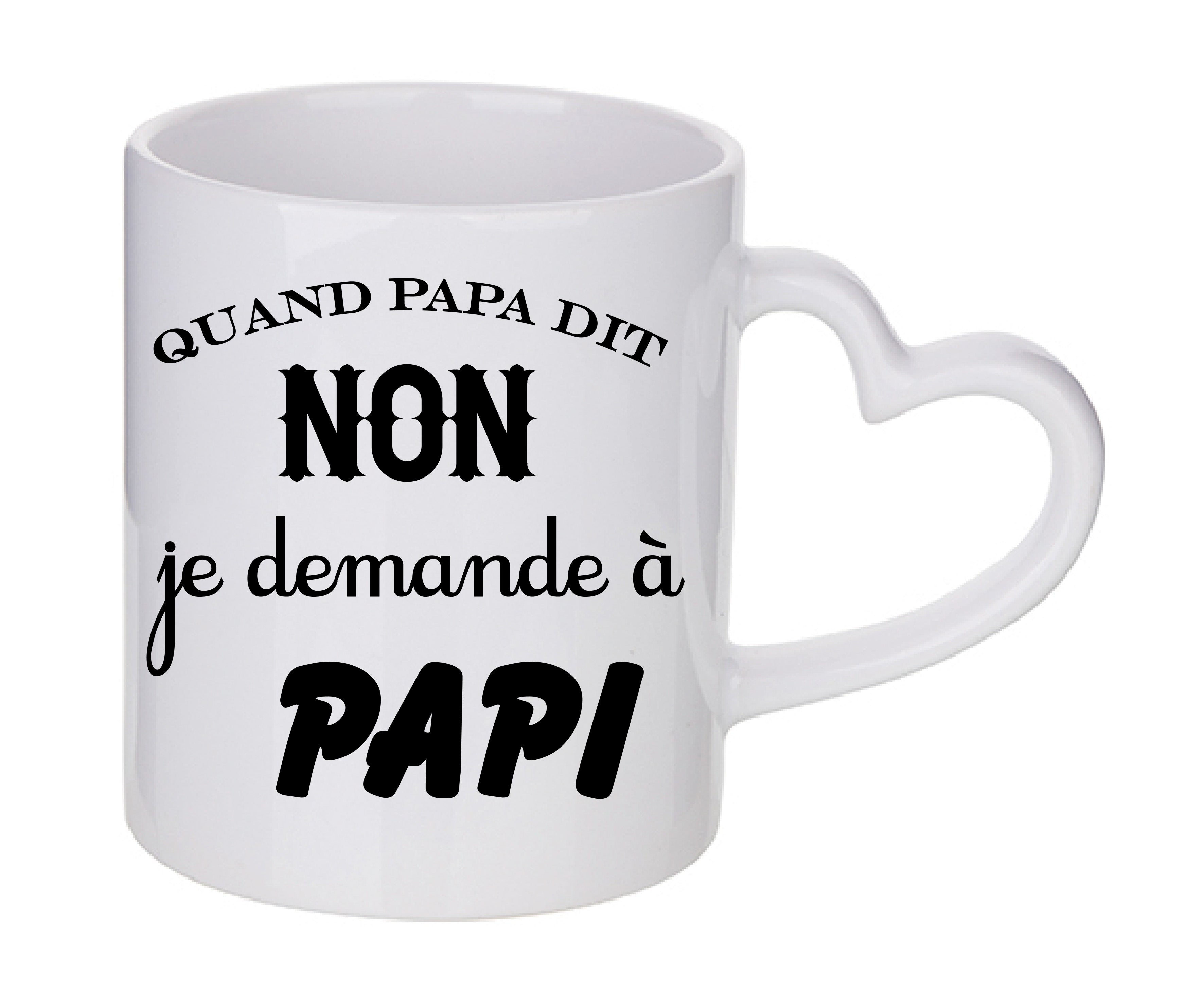 Mug coeur personnalisé Quand papa dit non je demande a papi