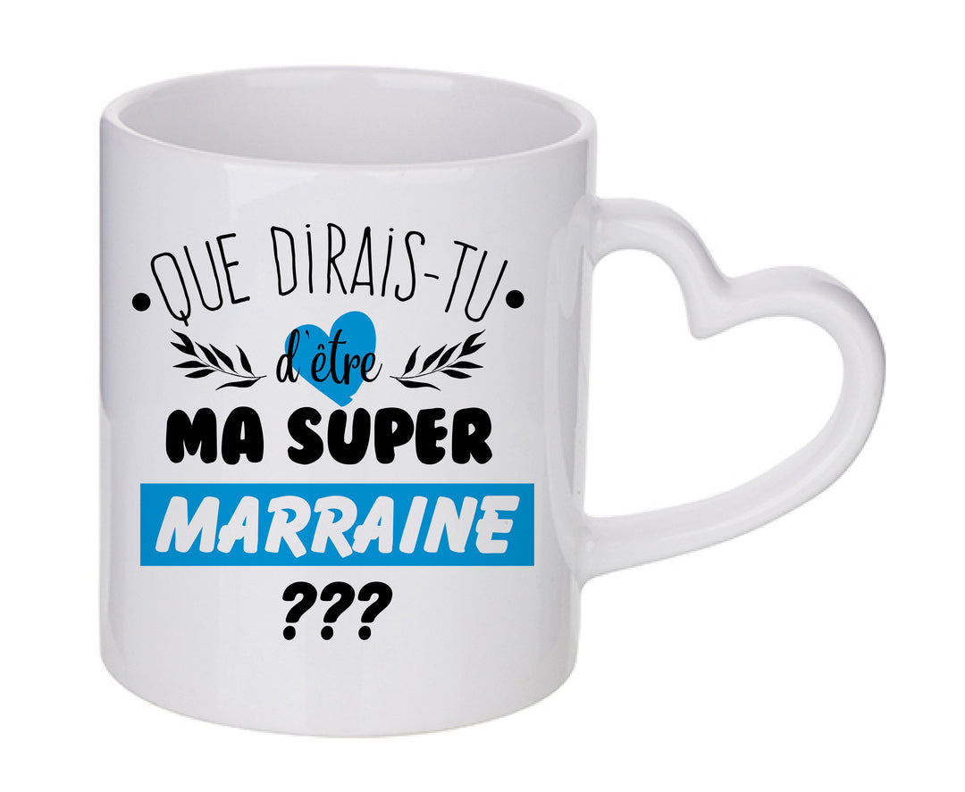 Mug coeur personnalisé Que dirais-tu d'etre ma super marraine