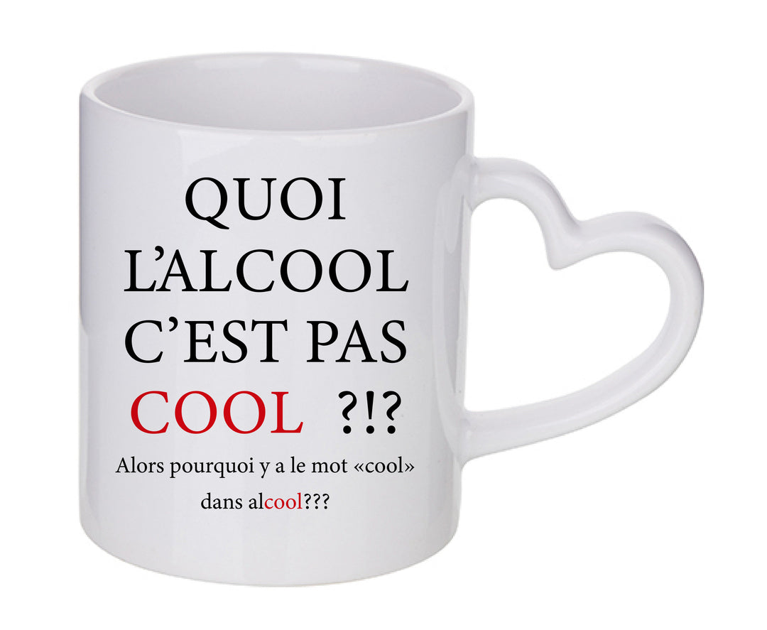 Mug coeur personnalisé Quoi l'alcool c'est pas cool