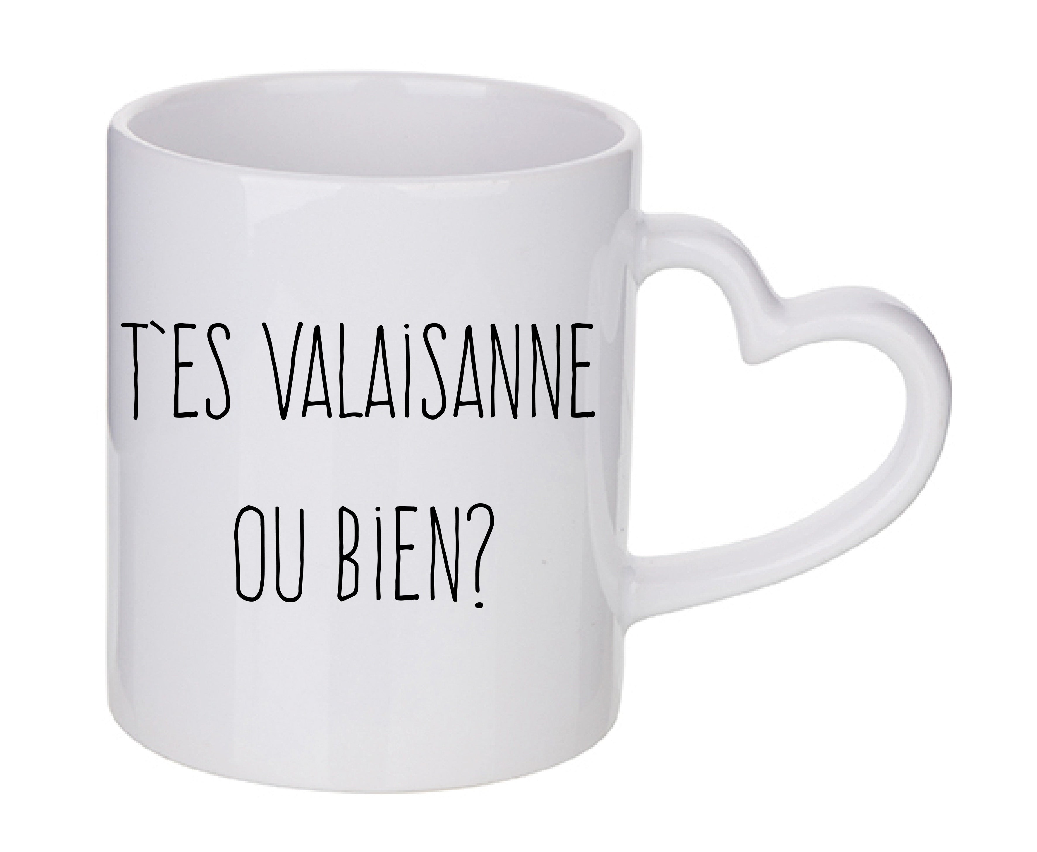 Mug coeur personnalisé T'es valaisanne ou bien