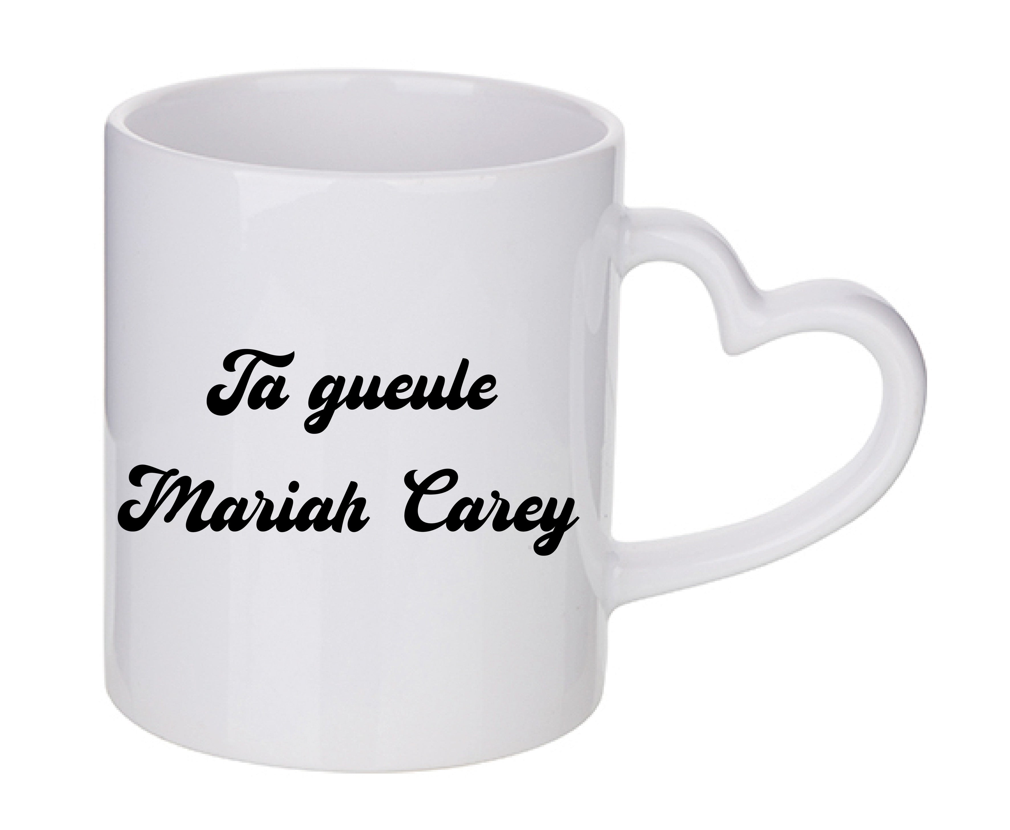 Mug coeur personnalisé Ta gueule Mariah Carey