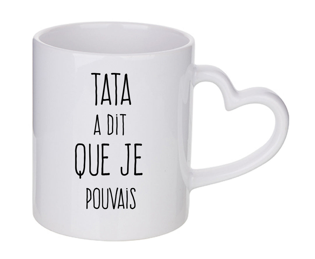 Mug coeur personnalisé Tata a dit que je pouvais