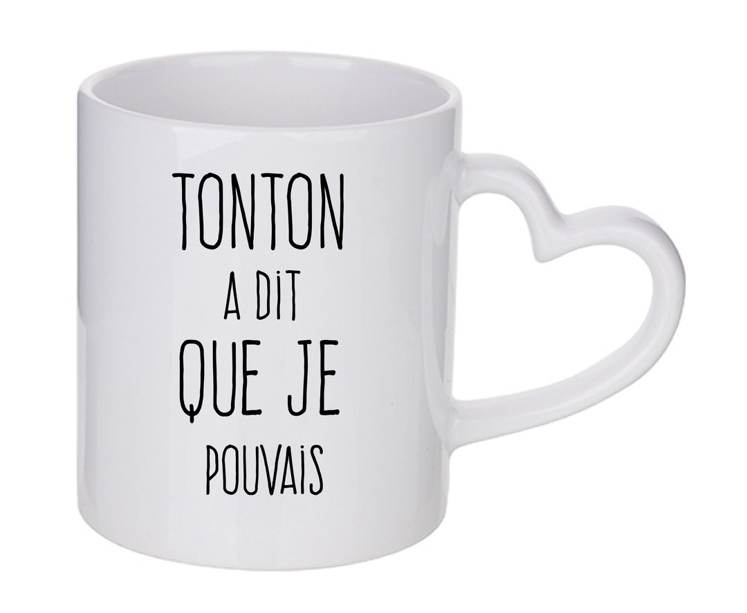 Mug coeur personnalisé Tonton a dit que je pouvais