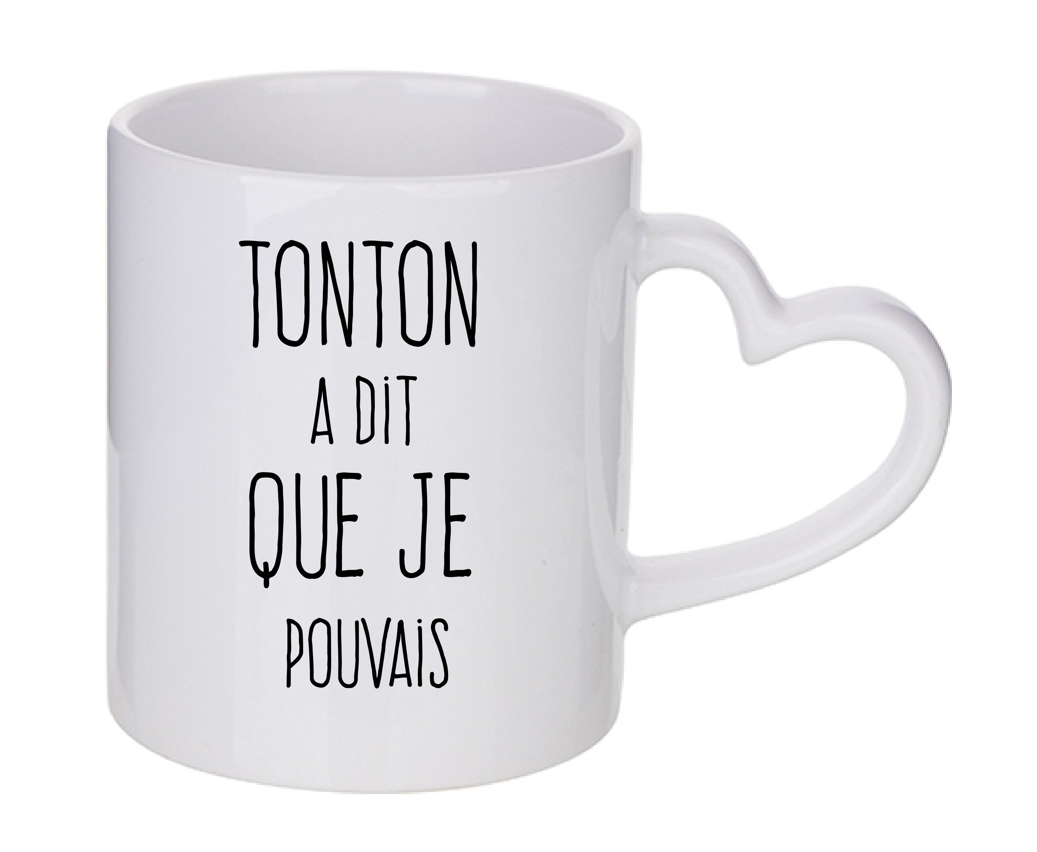 Mug coeur personnalisé Tonton a dit que je pouvais