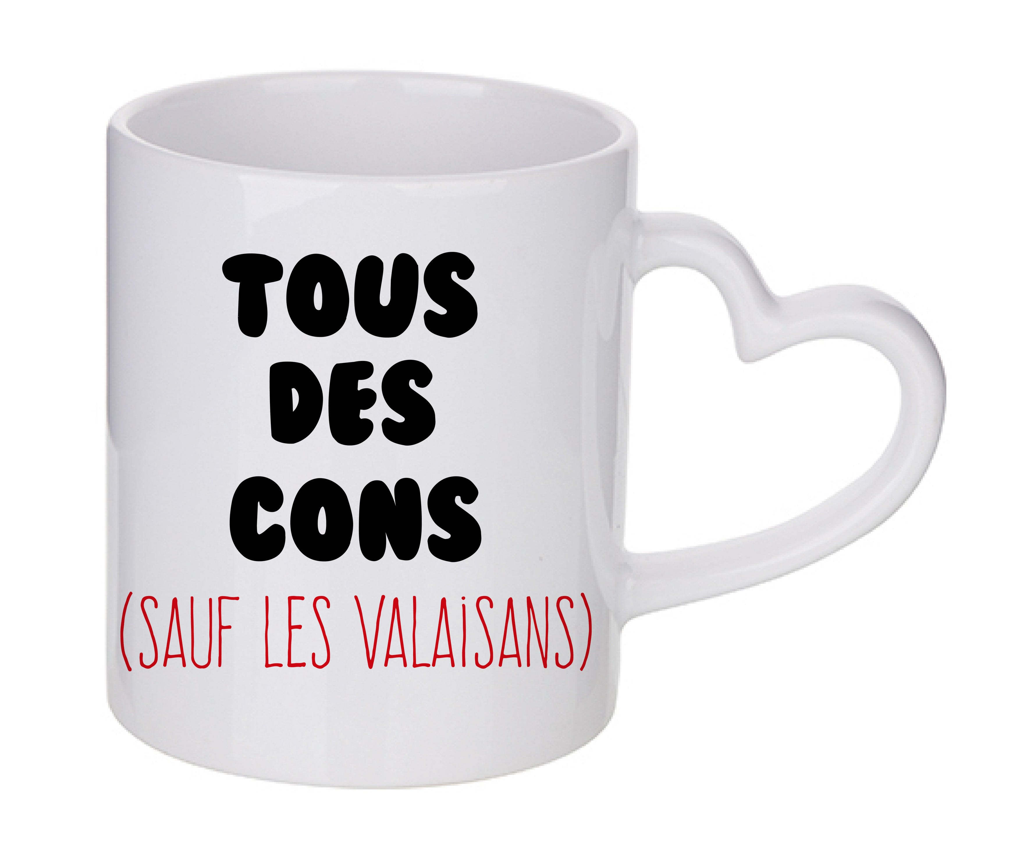 Mug coeur personnalisé Tous des cons sauf les valaisans