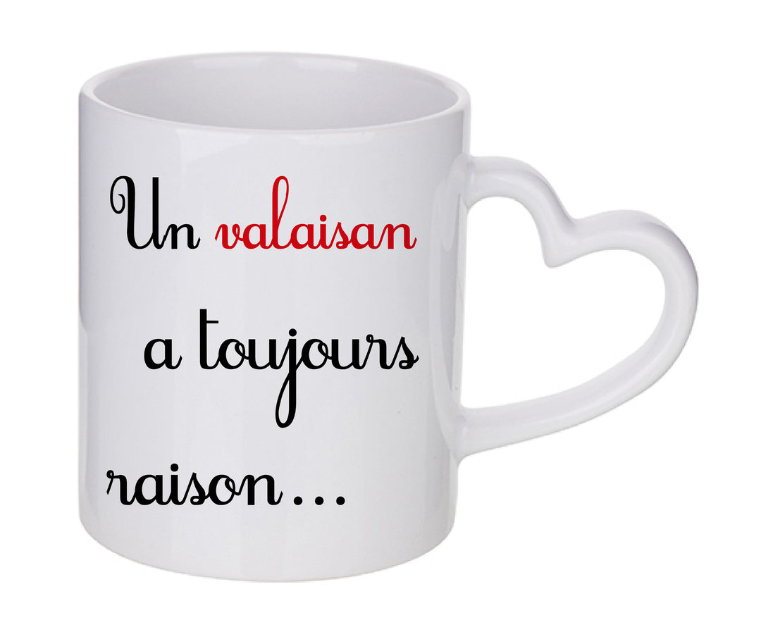 Mug coeur personnalisé Un valaisan a toujours raison