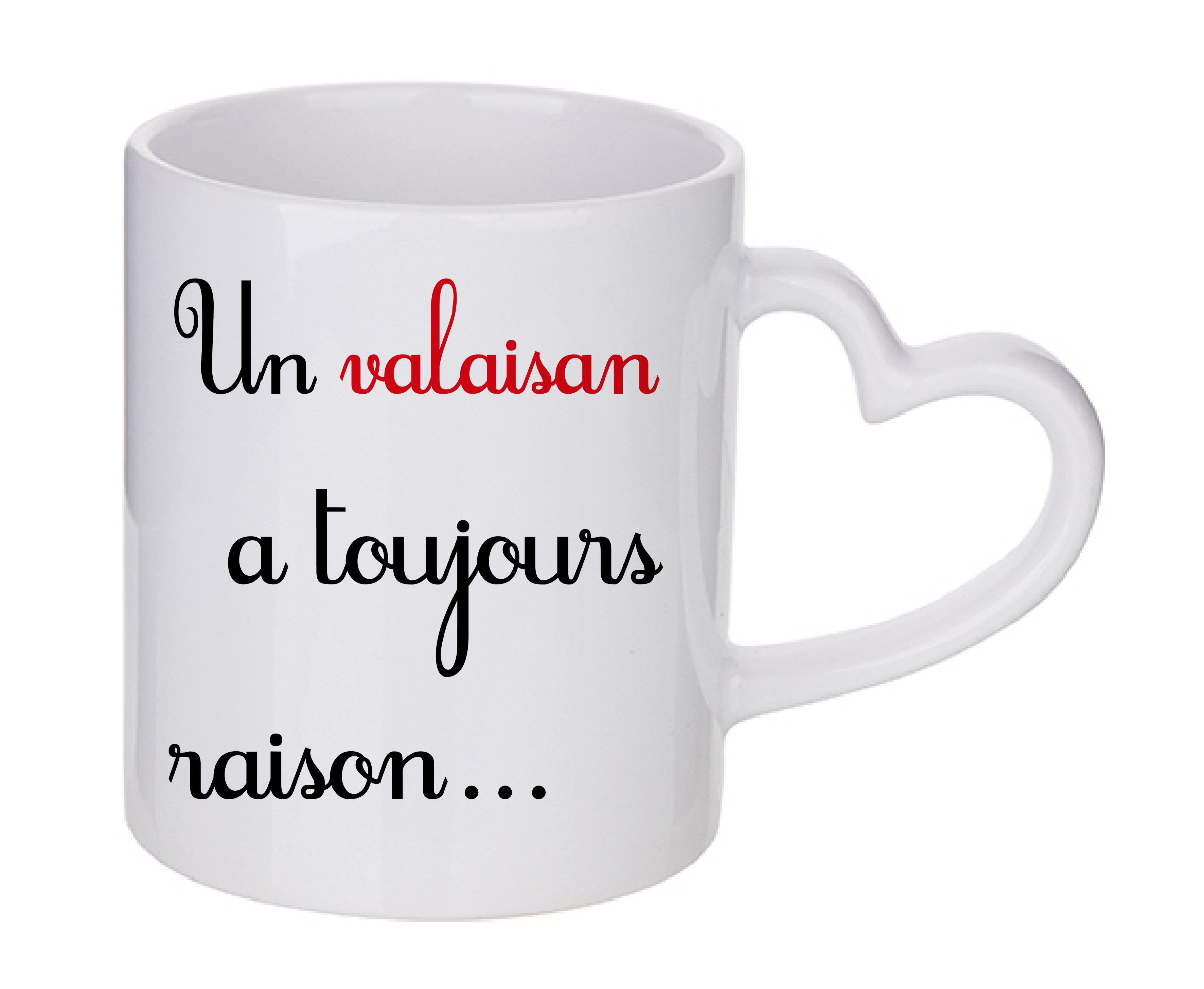 Mug coeur personnalisé Un valaisan a toujours raison