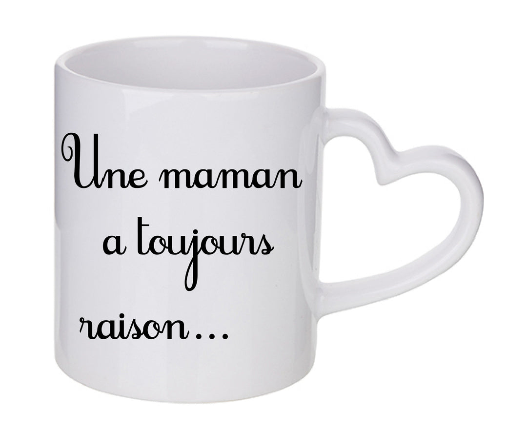 Mug coeur personnalisé Une maman a toujours raison