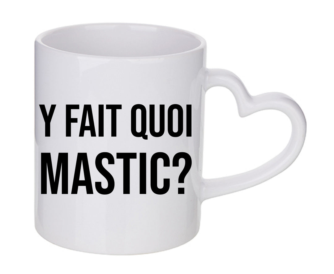 Mug coeur personnalisé Y fait quoi Mastic