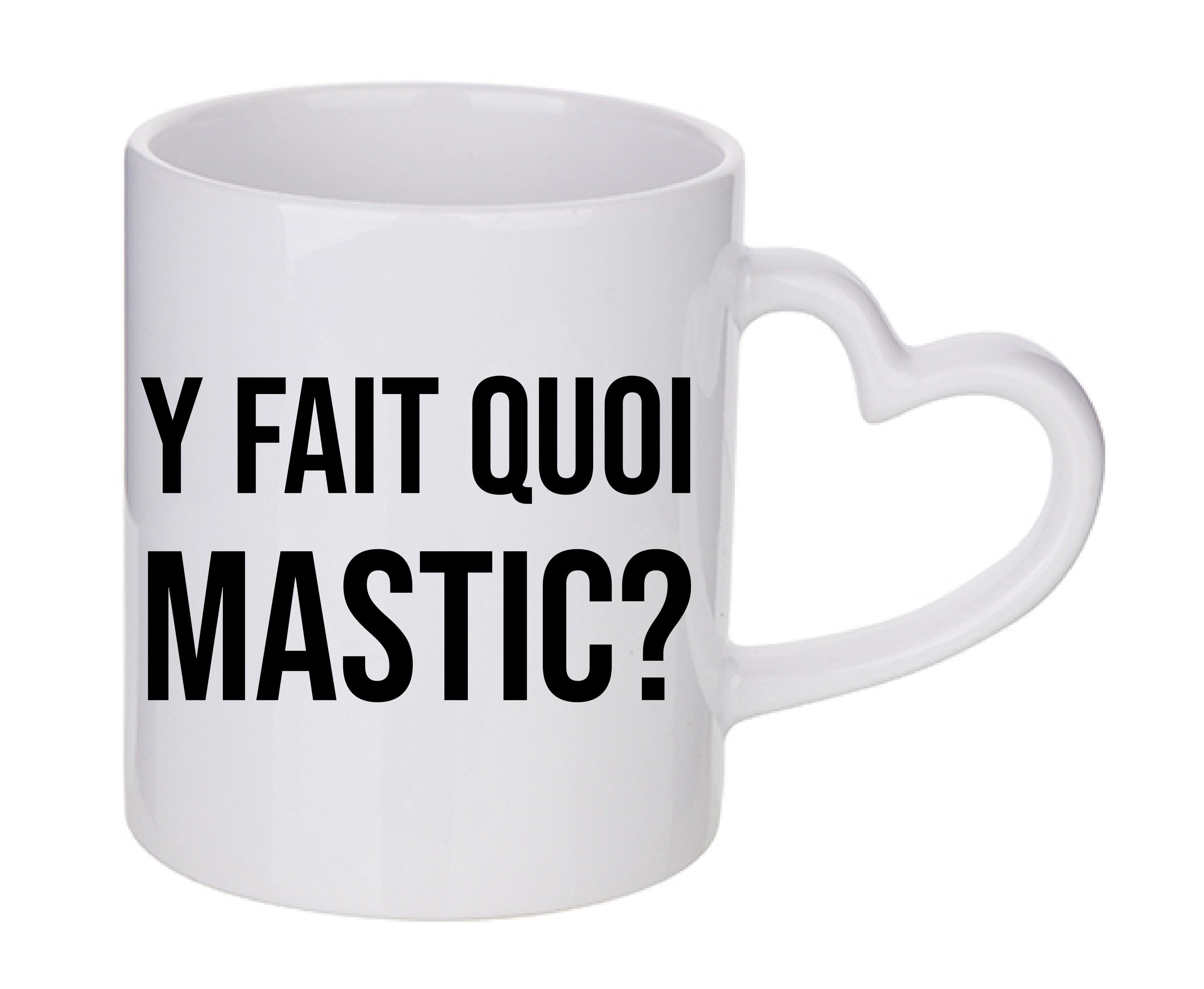 Mug coeur personnalisé Y fait quoi Mastic
