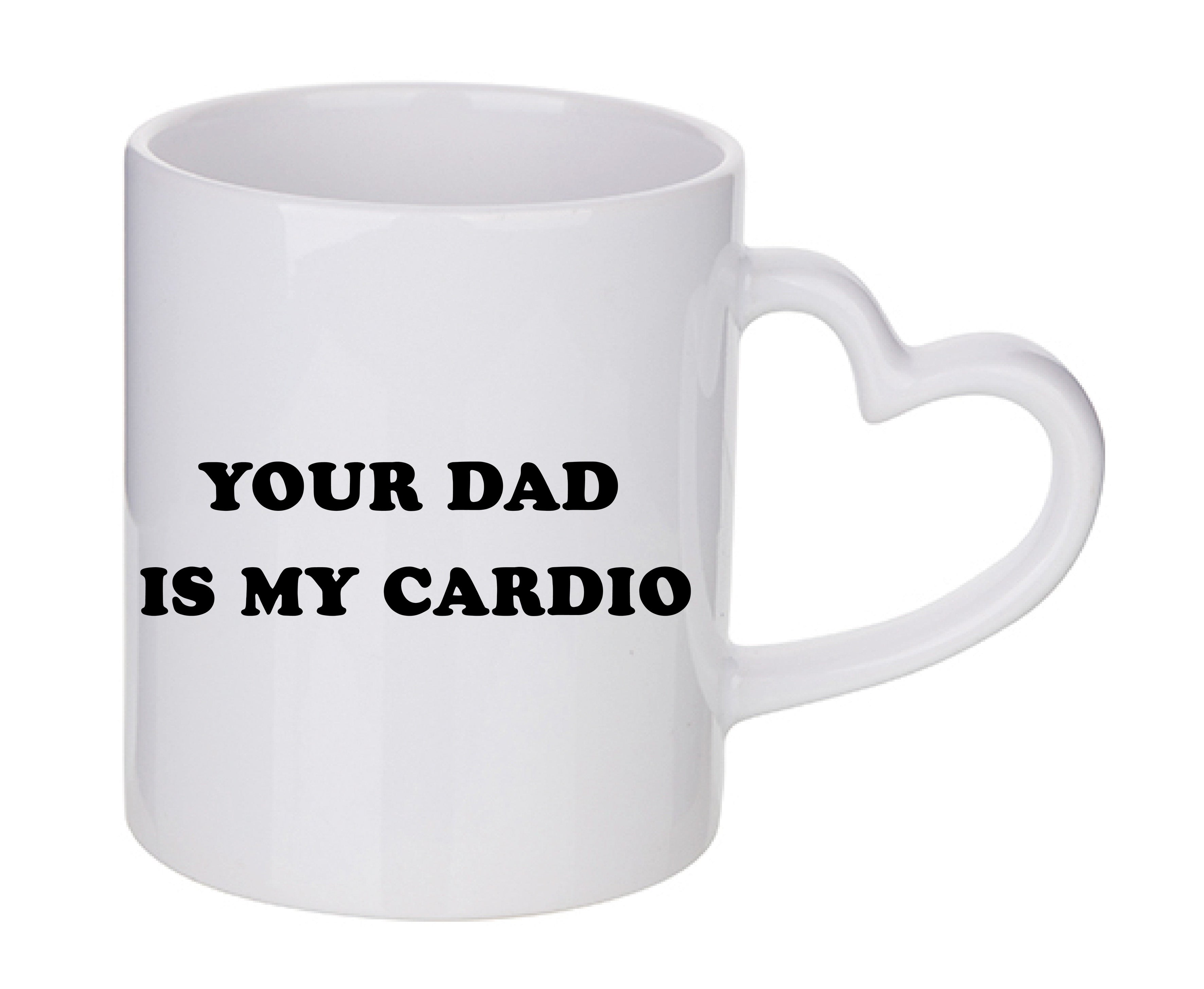 Mug coeur personnalisé Your dad is my cardio