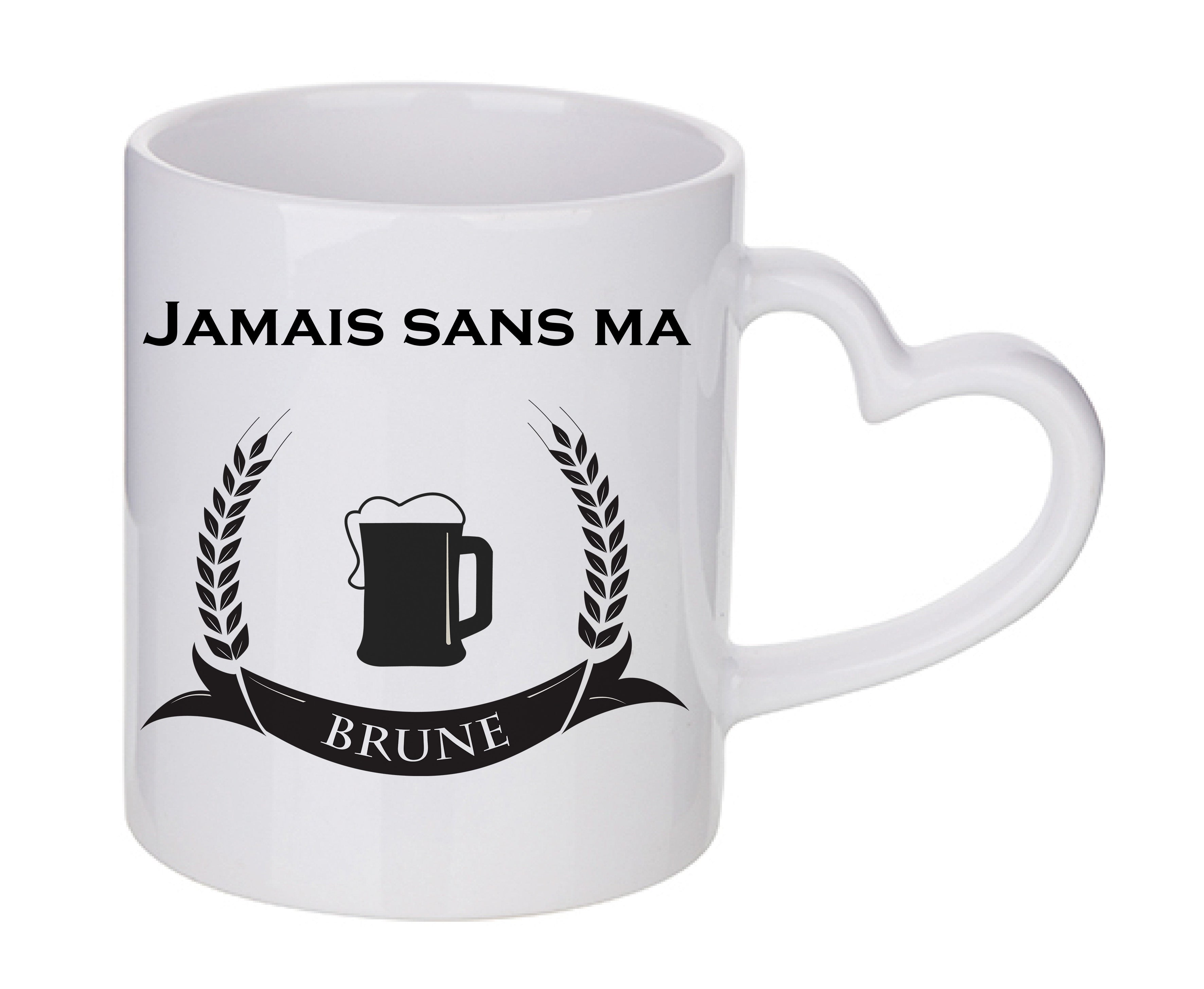 Mug coeur personnalisé jamais sans ma brune