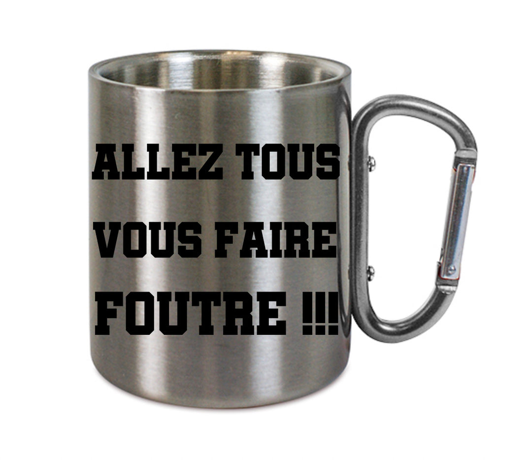 Mug inox mousqueton personnalisé Allez tous vous faire foutre