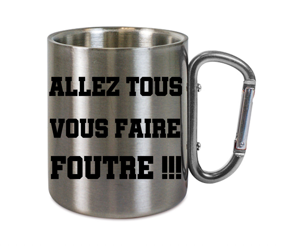 Mug inox mousqueton personnalisé Allez tous vous faire foutre