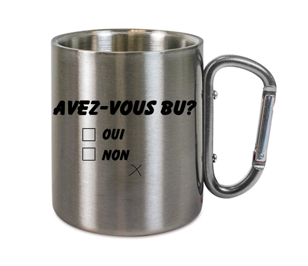 Mug inox mousqueton personnalisé Avez-vous bu