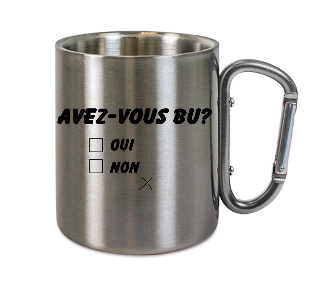 Mug inox mousqueton personnalisé Avez-vous bu