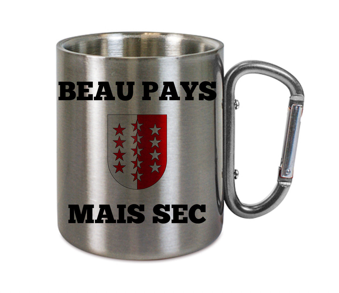 Mug inox mousqueton personnalisé Beau pays mais sec