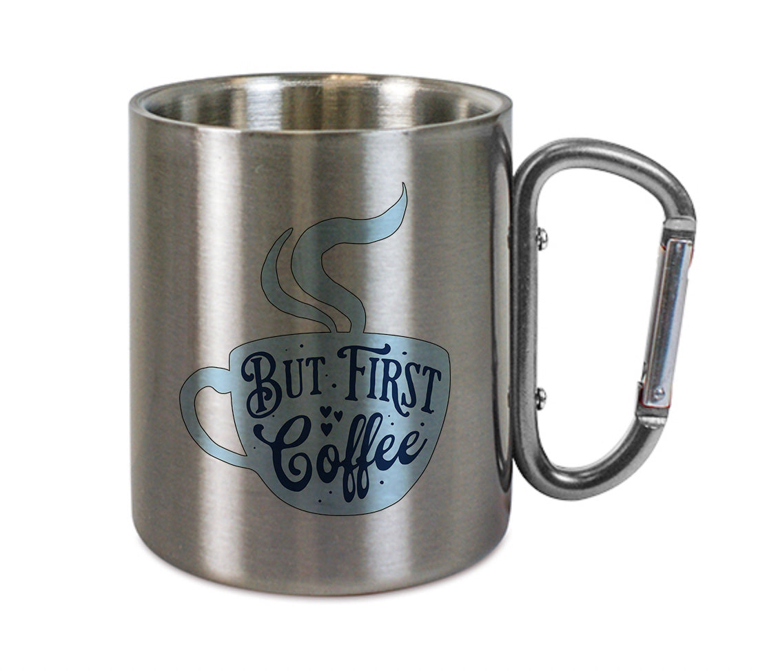Mug inox mousqueton personnalisé But first coffee