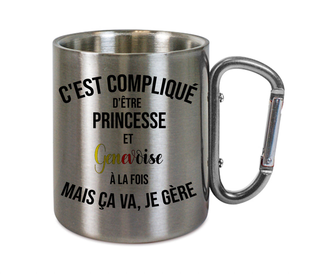 Mug inox mousqueton personnalisé C'est complique d'etre princesse et genevoise à la fois