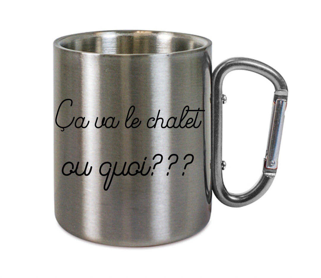 Mug inox mousqueton personnalisé Ca va le chalet ou quoi