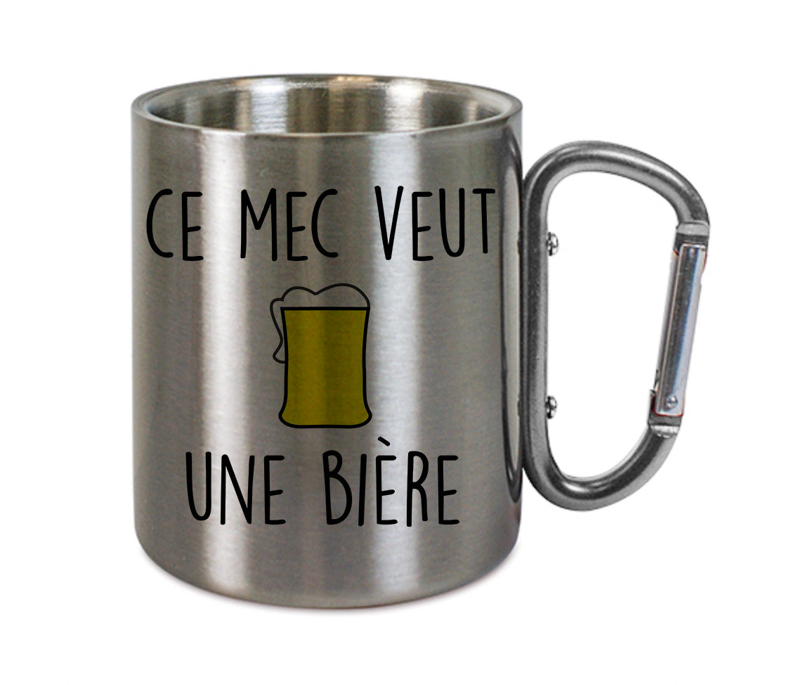 Mug inox mousqueton personnalisé Ce mec veut une bière