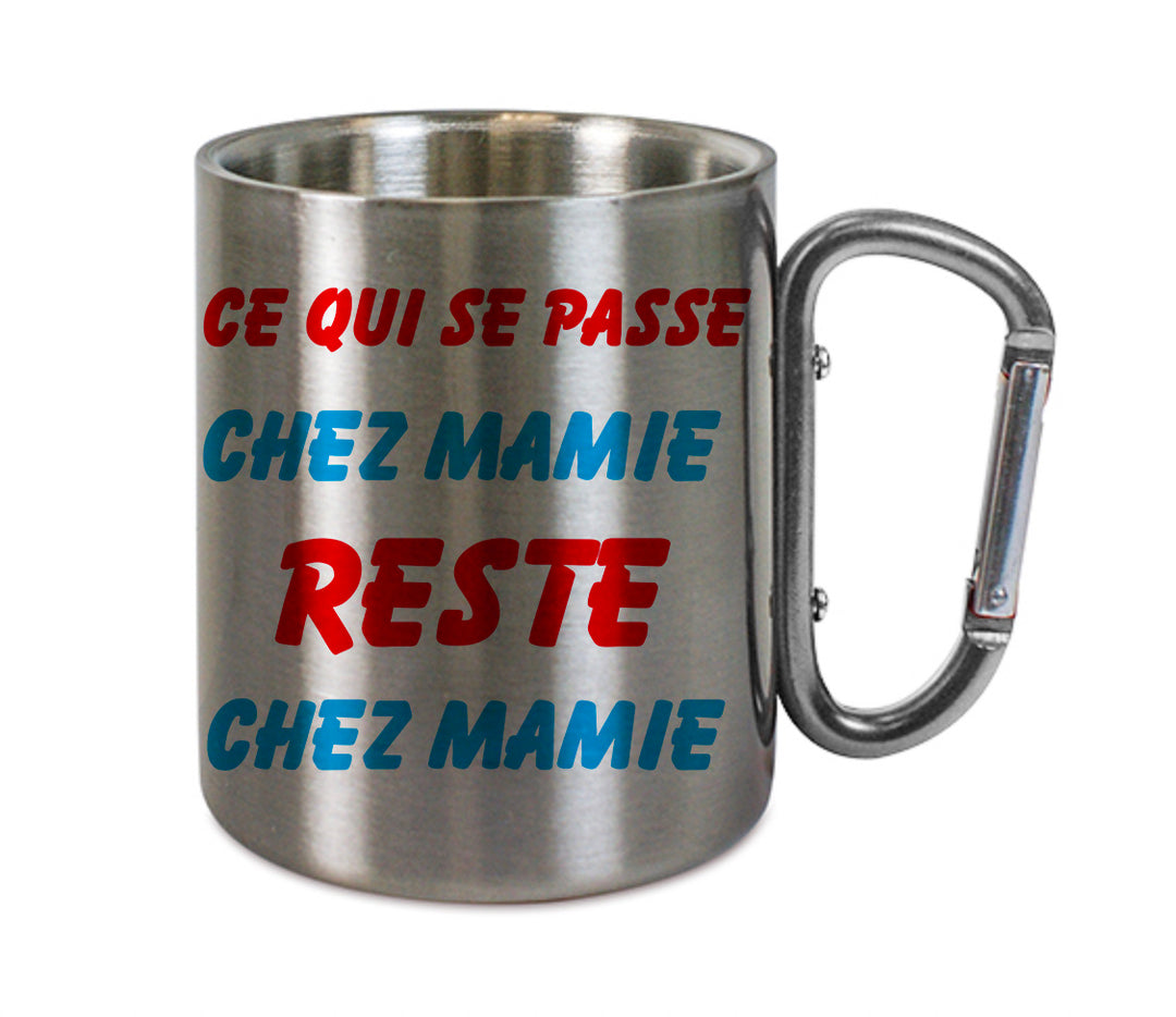 Mug inox mousqueton personnalisé Ce qui se passe chez mamie
