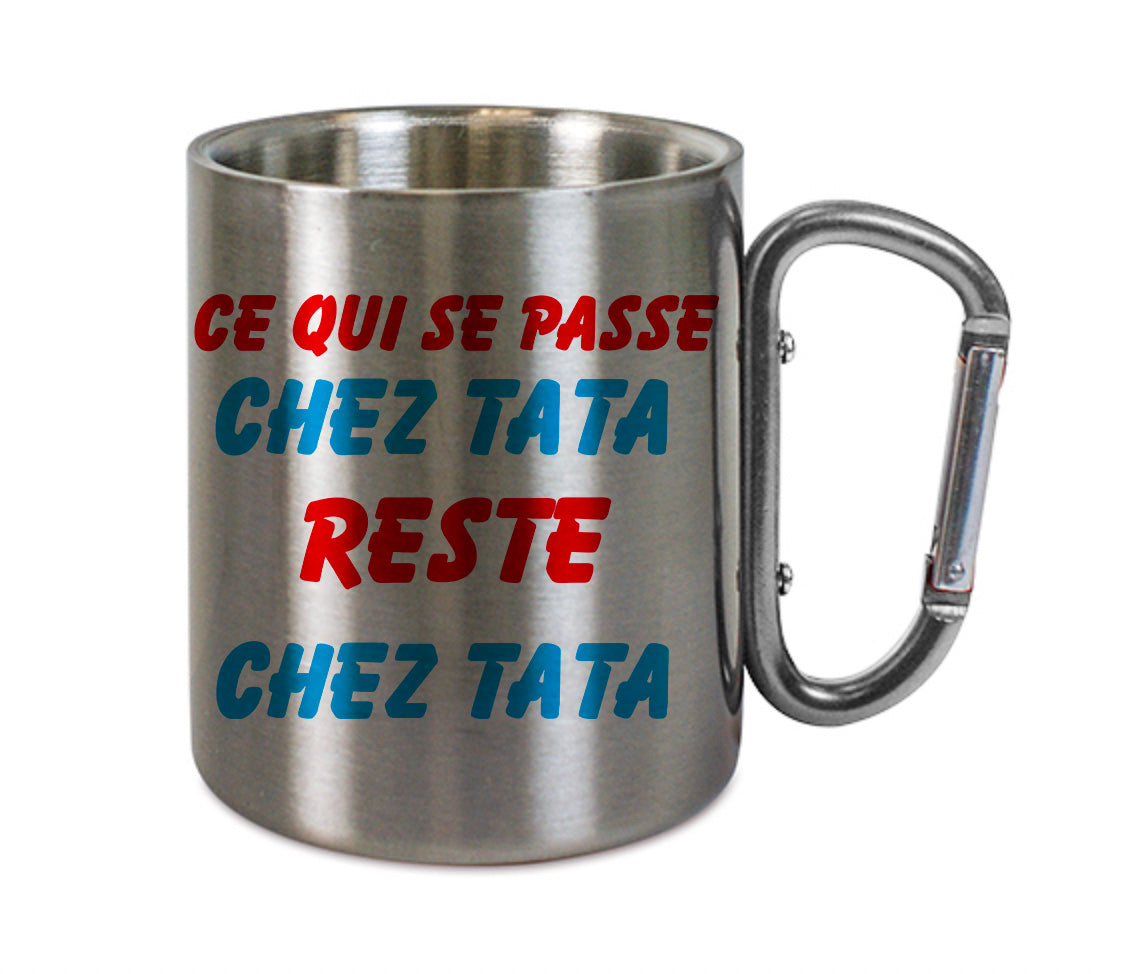 Mug inox mousqueton personnalisé Ce qui se passe chez tata