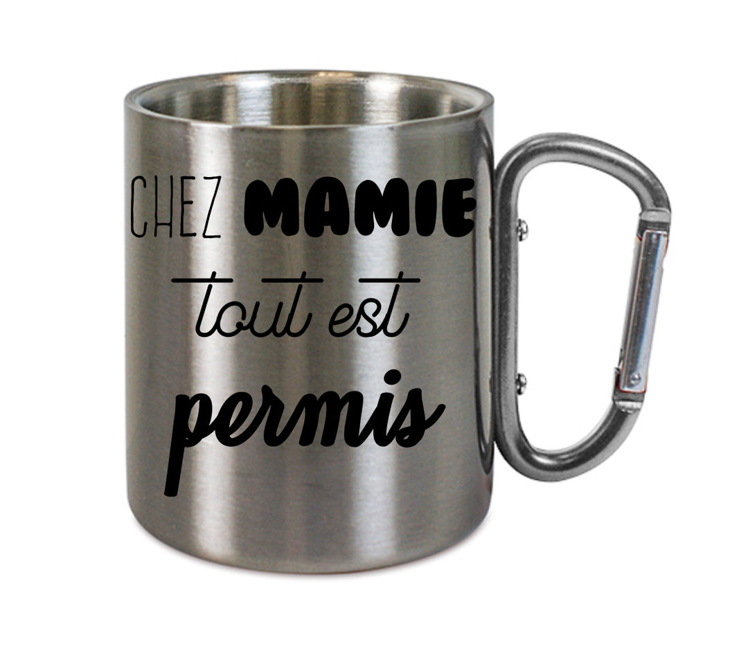 Mug inox mousqueton personnalisé Chez mamie tout est permis